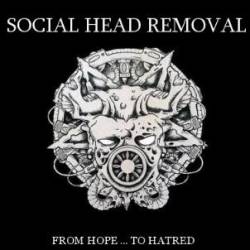 Social Head Removal : From Hope… To Hatred